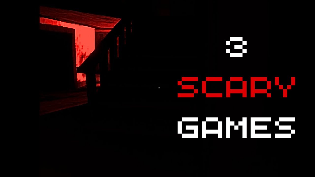 3 Scary Games!! | Part: 2