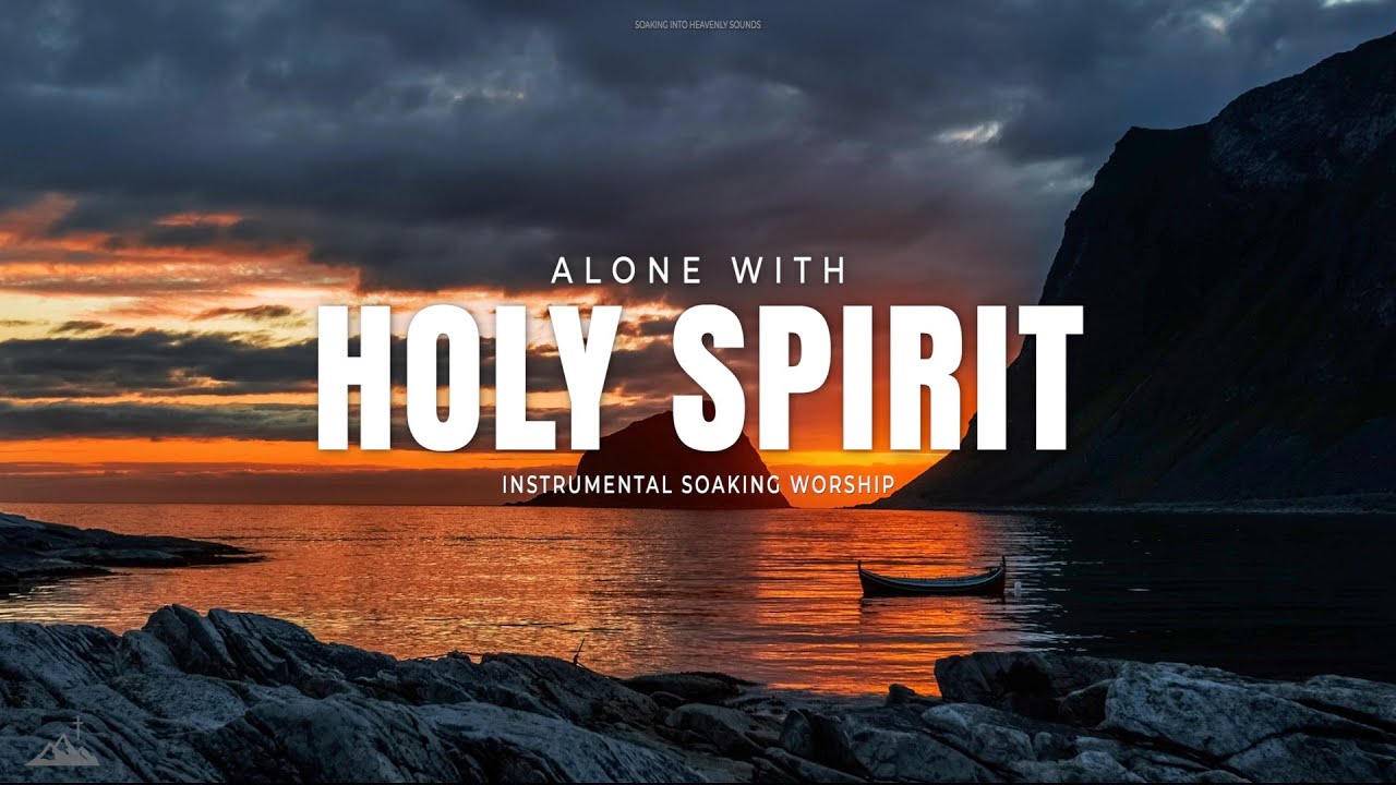ALONE WITH HOLY SPIRIT // INSTRUMENTAL SOAKING WORSHIP // SOAKING WORSHIP MUSIC