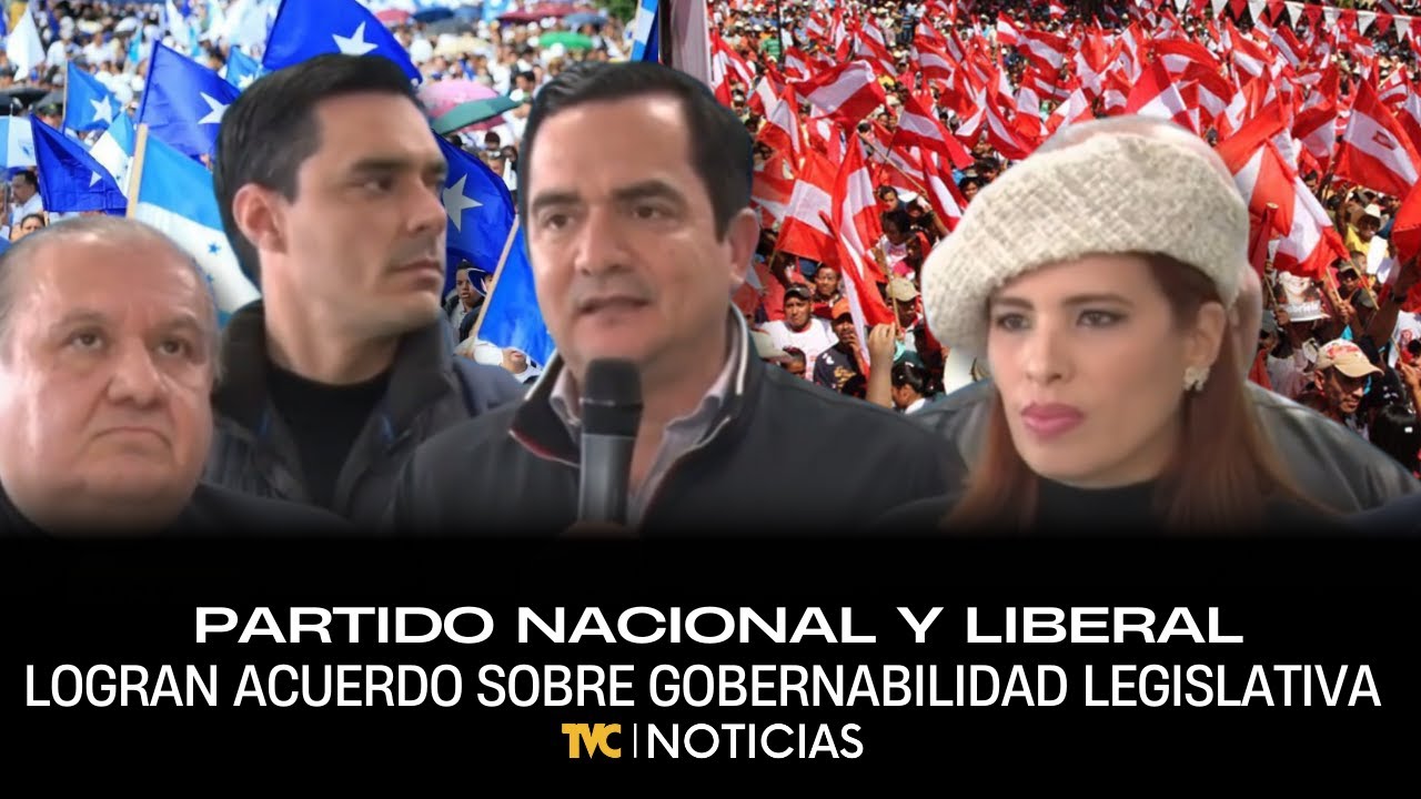 Partido Nacional y Partido Liberal logran acuerdo sobre gobernabilidad legislativa