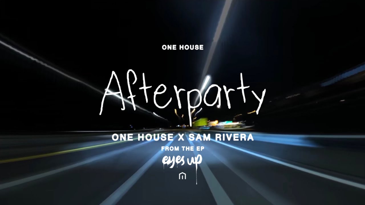 After Party (Lyric Video) | ONE HOUSE x Sam Rivera