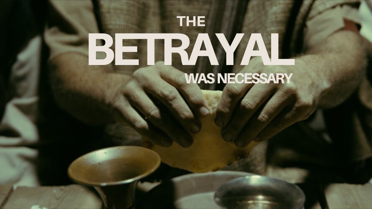 Sermon: The Betrayal Was Necessary 
