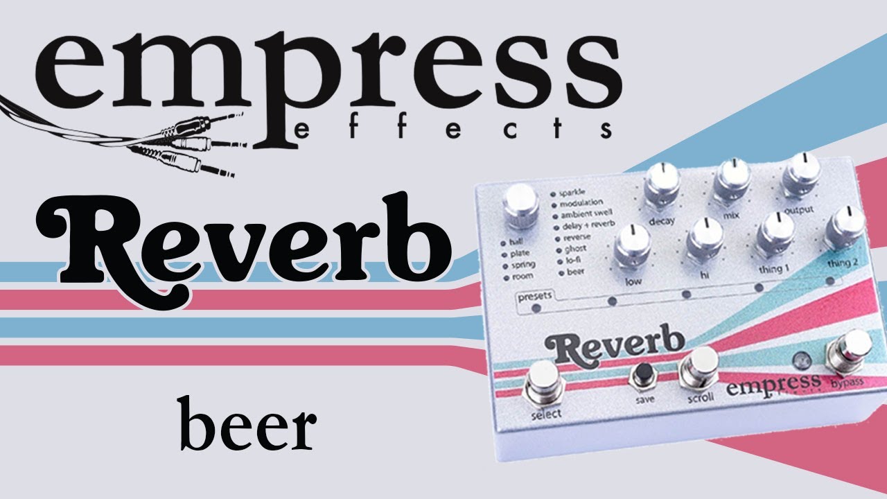 Empress - Reverb - Beer Demo