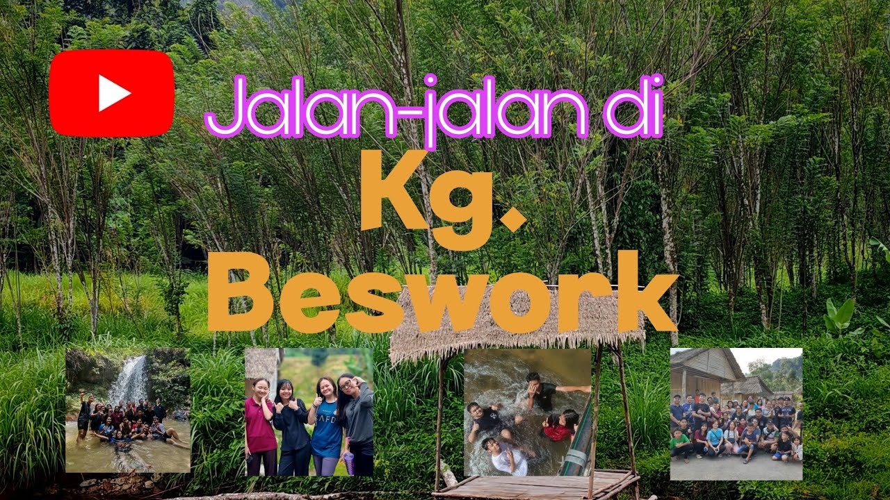 🎒 WOW SYOKNYA!!! JALAN-JALAN DI KG. BESWORK🌄