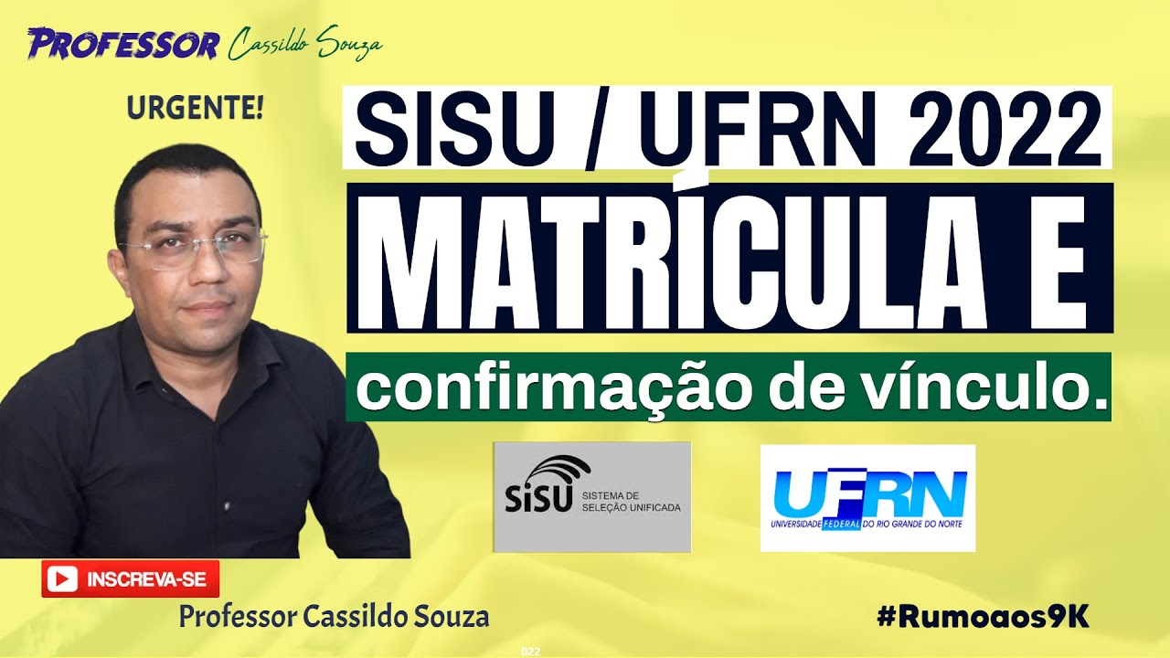 Prof. Cassildo Souza - SISU/UFRN 2022: como realizar a matrícula e confirmação de vínculo?