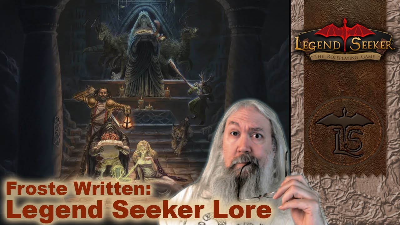 Froste Written – Live Lore-Building for Legend Seeker (Tuesday)