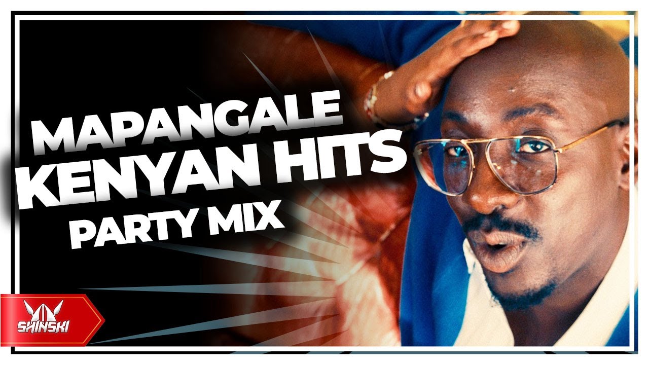 🔥 2025 Mapangale Kenyan Party Starter Mix Vol 1 - Dj Shinski (Ram Dance, Think Twice, Mpishi, Bien)