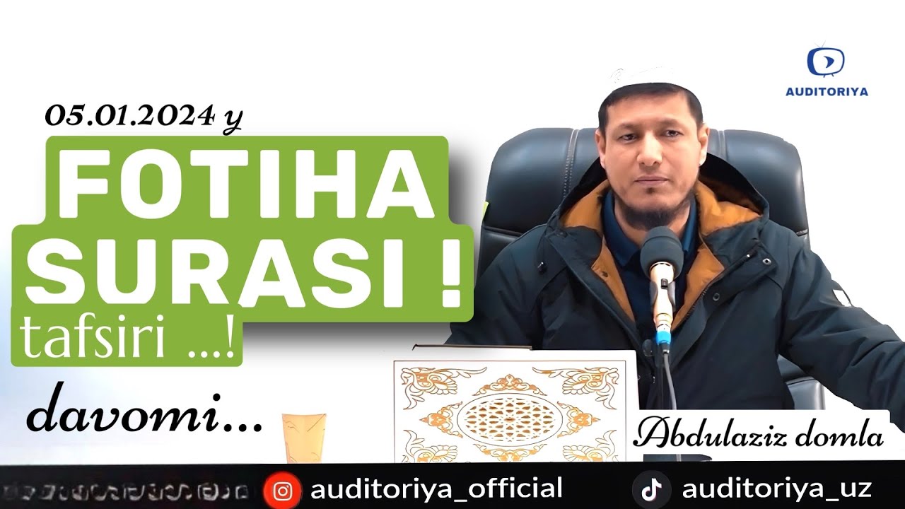 АБДУЛАЗИЗ ДОМЛА -ФОТИХА СУРАСИ ТАФСИРИ ДАВОМИ… | ABDULAZIZ DOMLA-FOTIHA SURASI TAFSIRI DAVOMI…!