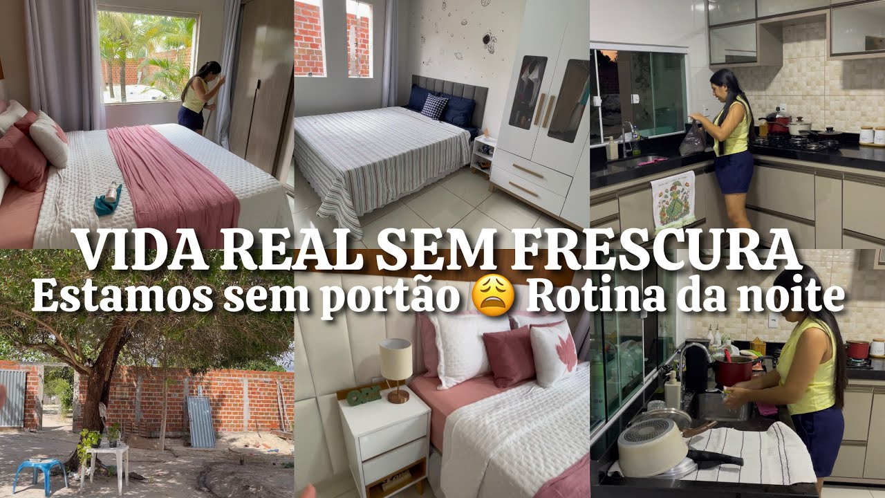LIMPEZA E ORGANIZAÇÃO DA CASA/ VAMOS MUDAR O PORTÃO DE LUGAR/ ROTINA REAL DA NOITE