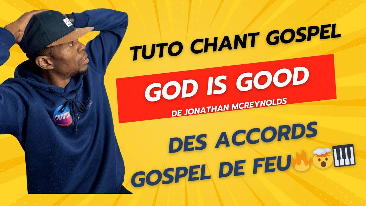 GOD IS GOOD - By Jonathan MCREYNOLDS - TUTORIEL PIANO GOSPEL