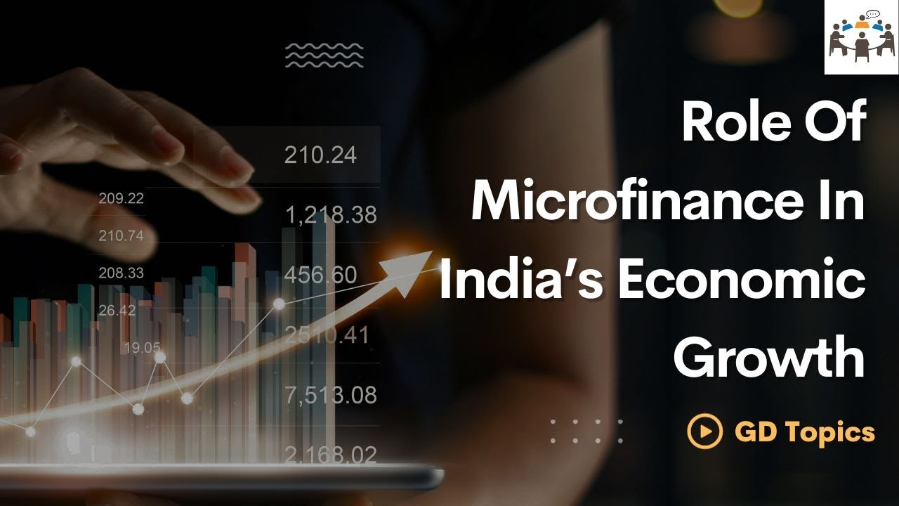 Role Of Microfinance In India&rsquo;s Economic Growth | Group Discussion Topics With Answers | GD Ideas
