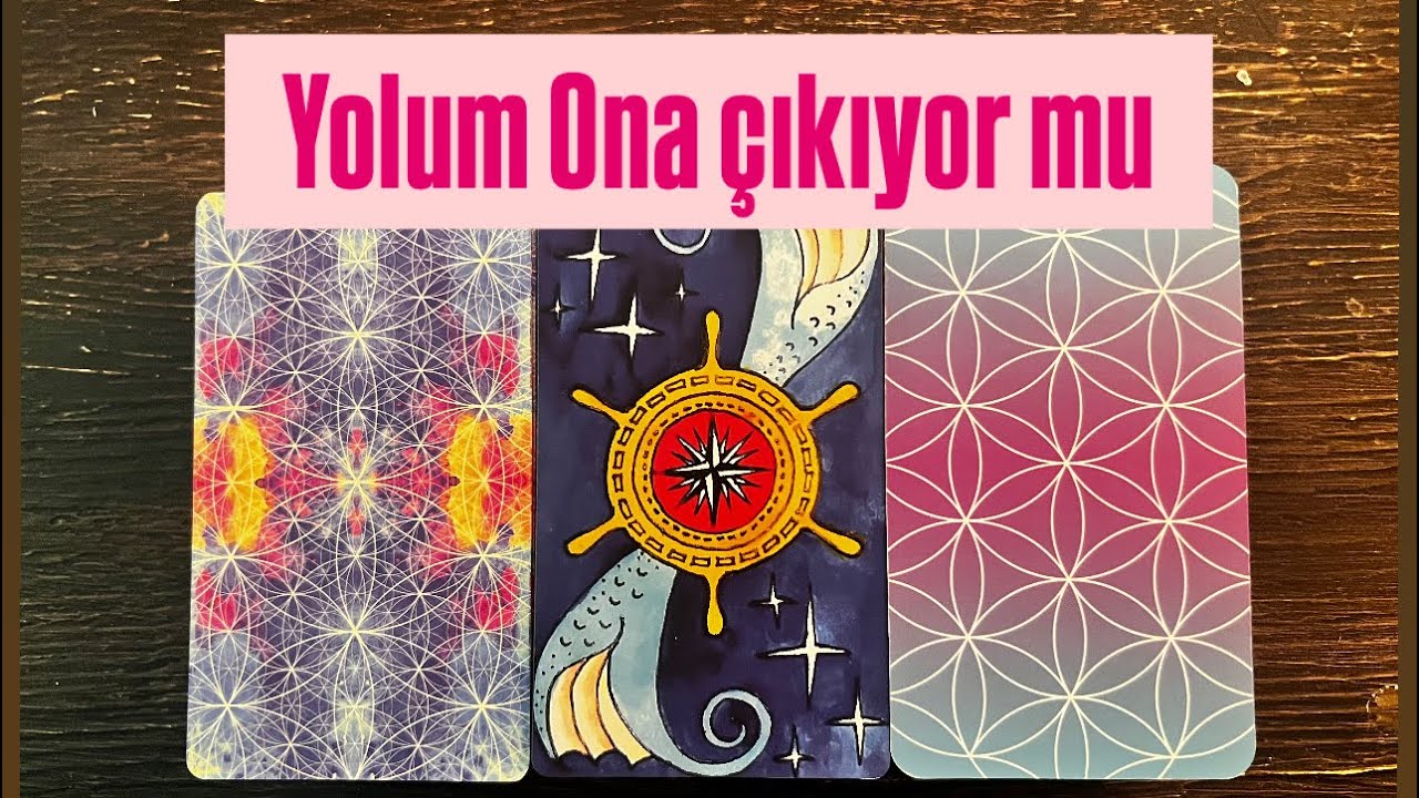 Yolum ona çıkıyor mu? Geleceğimde O var mı?