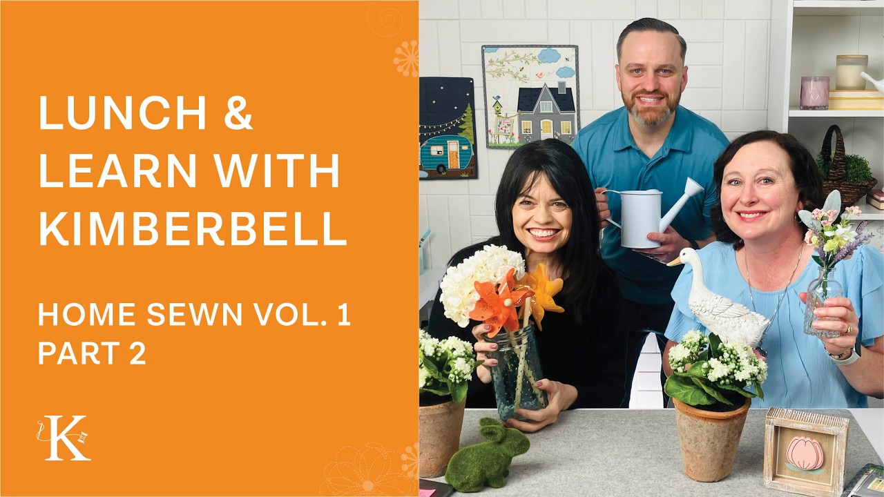 Lunch & Learn with Kimberbell - Home Sewn Vol. 1 (part 2)