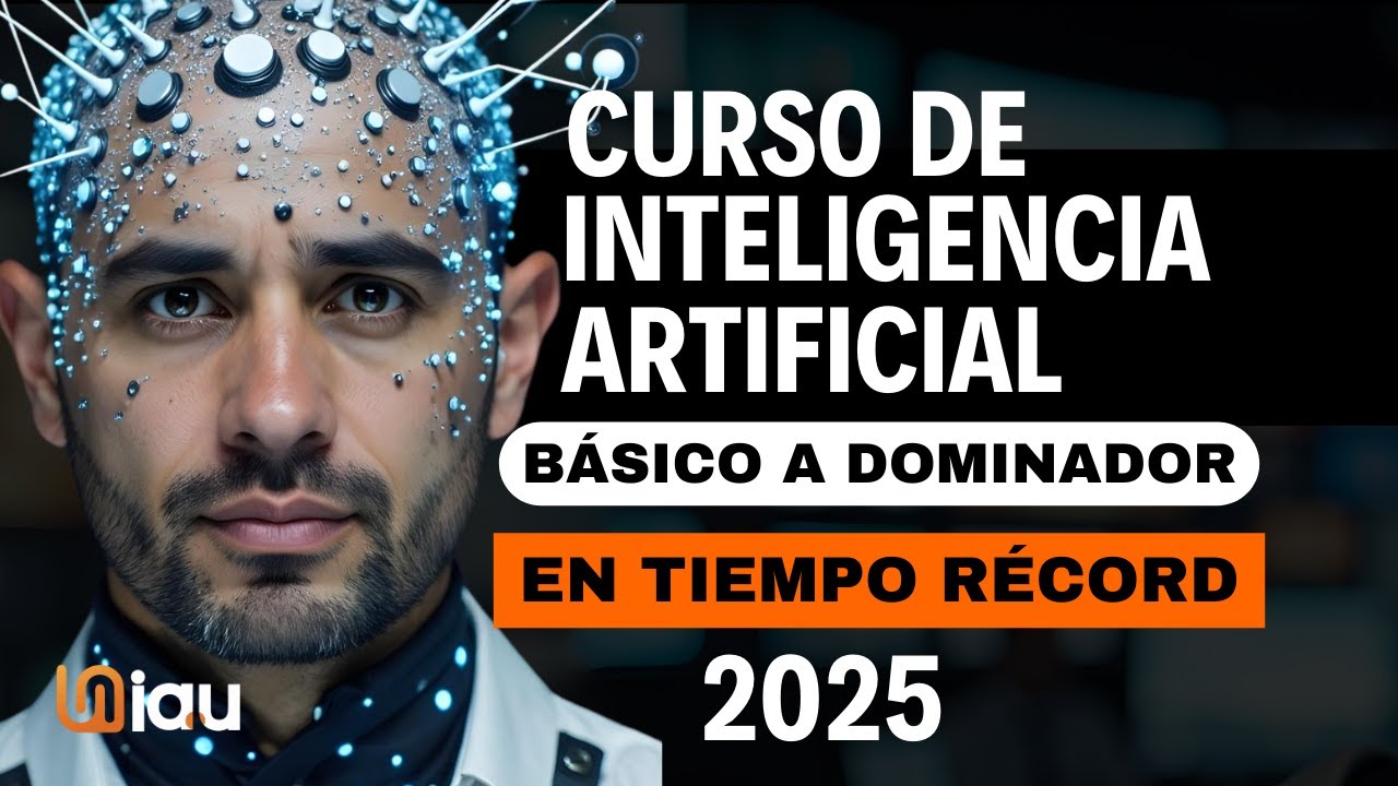 Curso de Inteligencia Artificial Gratis 2025, Paso a paso de B&aacute;sico a Dominador en TIEMPO R&Eacute;CORD