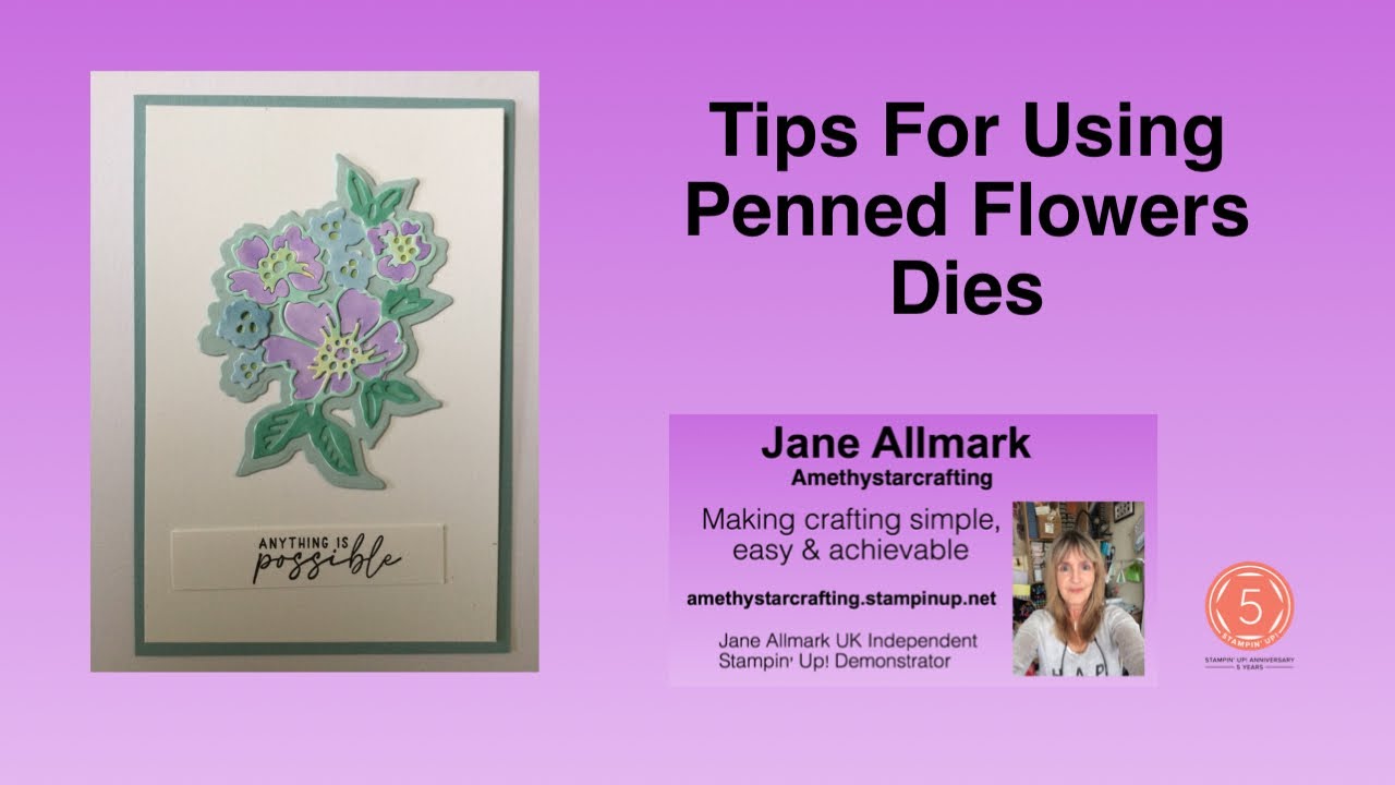 Penned Flowers Dies Stampin! Up! - Tips & Ideas For Matching The Dies