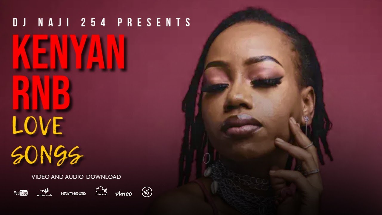 🔥🤍🔥KENYAN RNB LOVE SONGS VIDEO MIX 2.0-DJ NAJI ft NJERAE|MUTORIA|BIEN|BENSOL|BRIDGET BLUE|OKELLO MAX