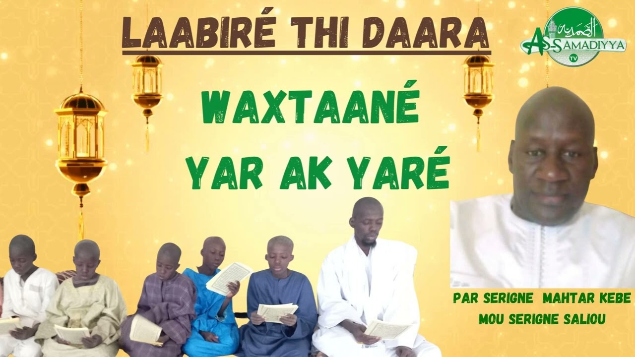 waxtaane YAR AK YAARE par Serigne MAKHTAR KEBE BU SERIGNE SALIOU