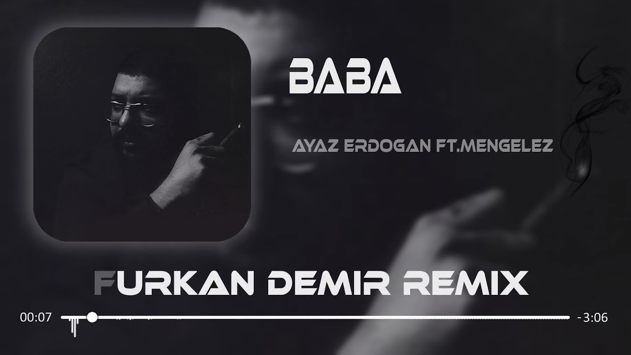 Ayaz erdoğan - Baba ( Furkan Demir Remix )