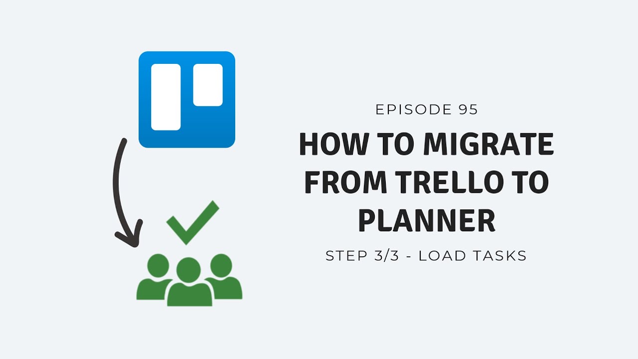 Trello to Microsoft Migration | Step 3 - Export to Planner using Flow | Episode 95