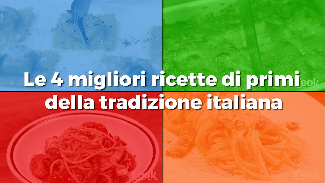 Le 4 migliori ricette di primi della Tradizione Italiana