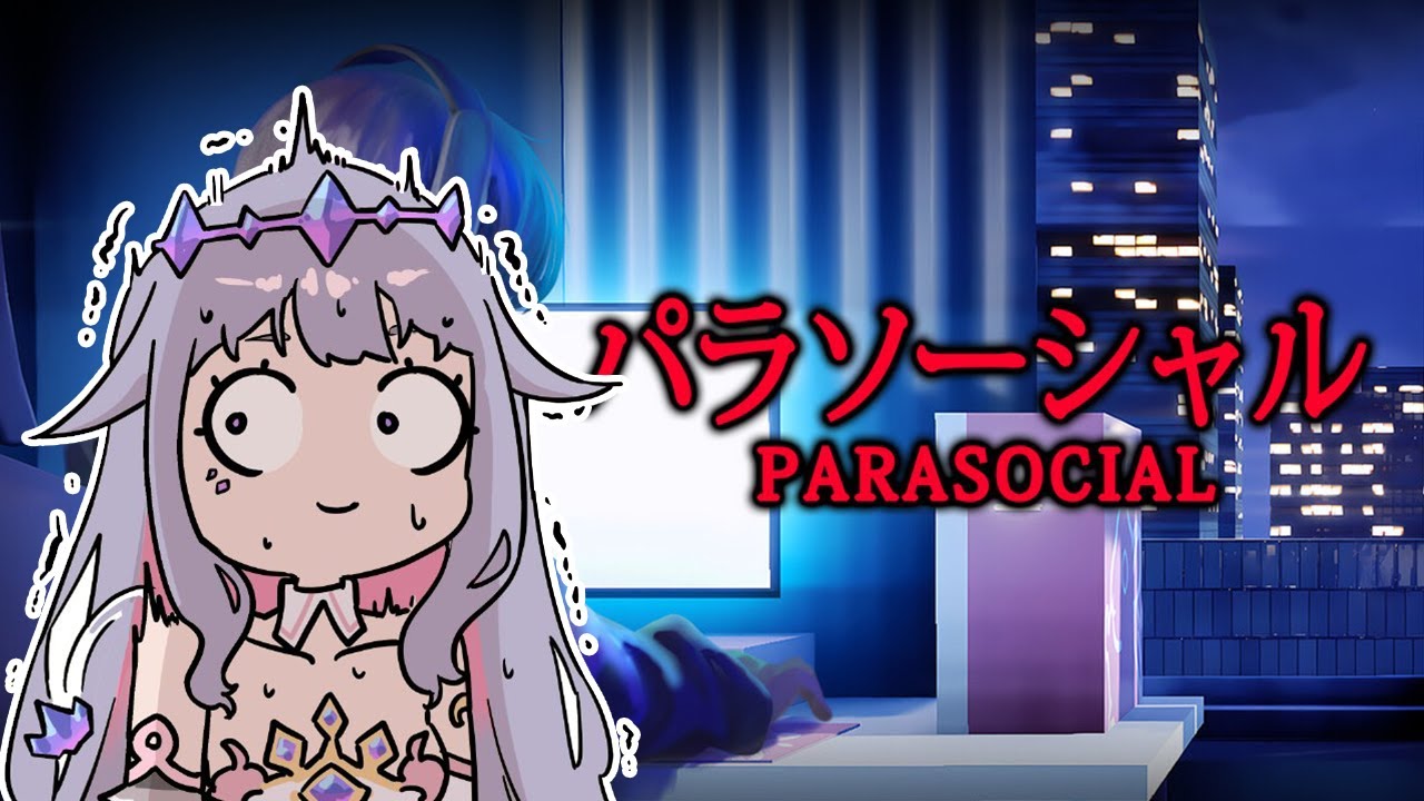 【PARASOCIAL | パラソーシャル】Uh oh