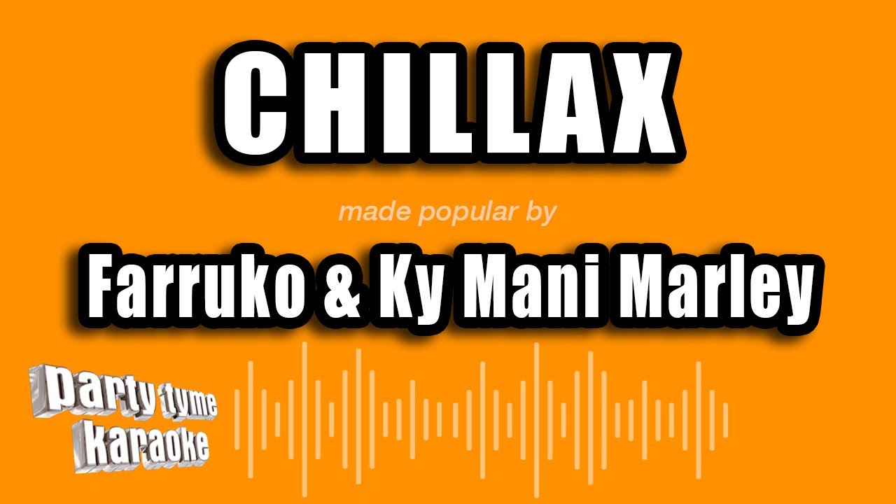 Farruko & Ky Mani Marley - Chillax (Versión Karaoke)
