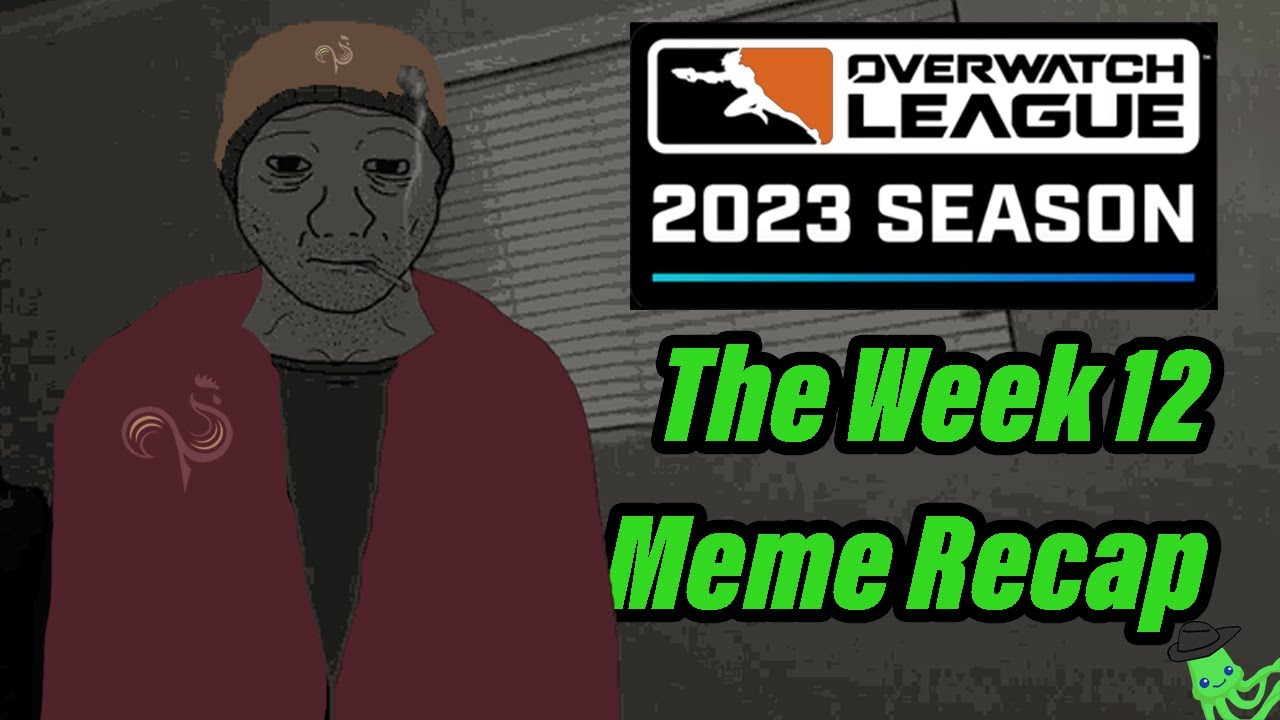 The Week 12 Meme Recap - Overwatch League 2023