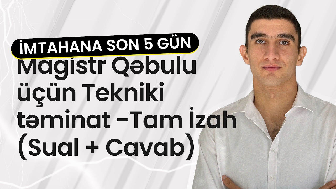 Magistr Qəbulu üçün Tekniki təminat - Tam İzah (Sual + Cavab)