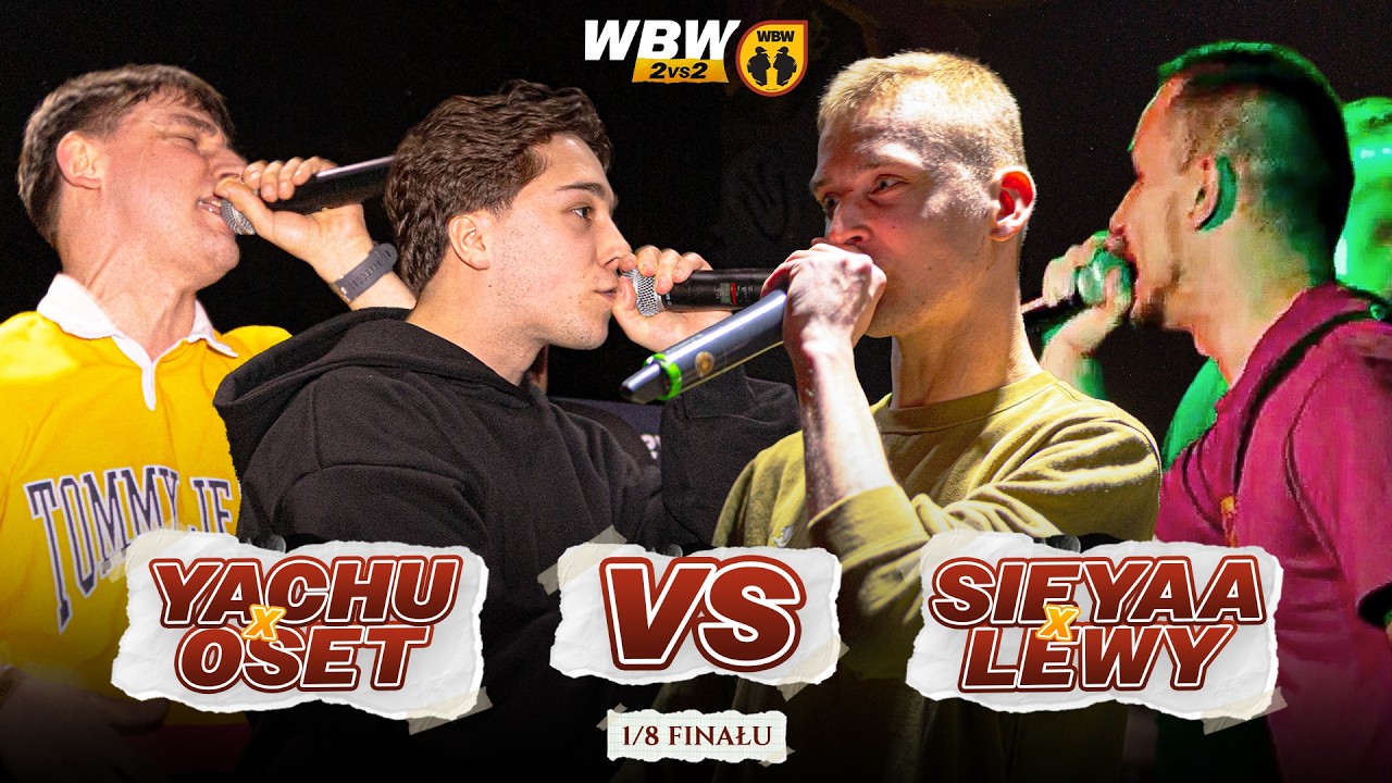 YACHU / OSET 🆚 SIEYYA / LEWY🎤 WBW 2vs2 Freestyle Bitwa Dw&oacute;jek 2026