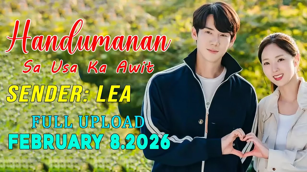 [1HOUR] Handumanan Sa Usa Ka Awit | Sender - Lea |  Full Upload | February 8.2026