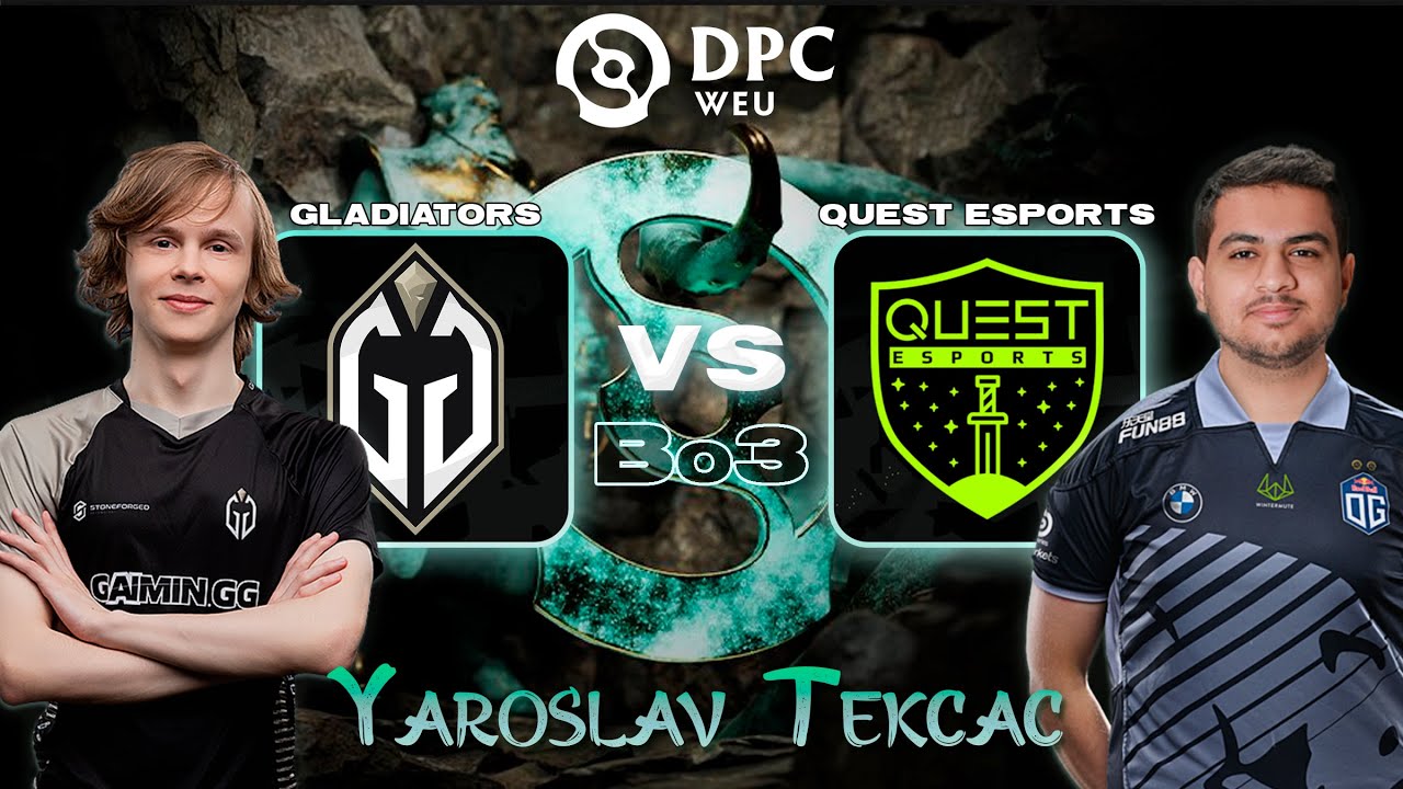 🔴Dota 2 [Bo3] Gladiators vs. Quest Esports - DPC WEU 2023 Tour 3: Division I
