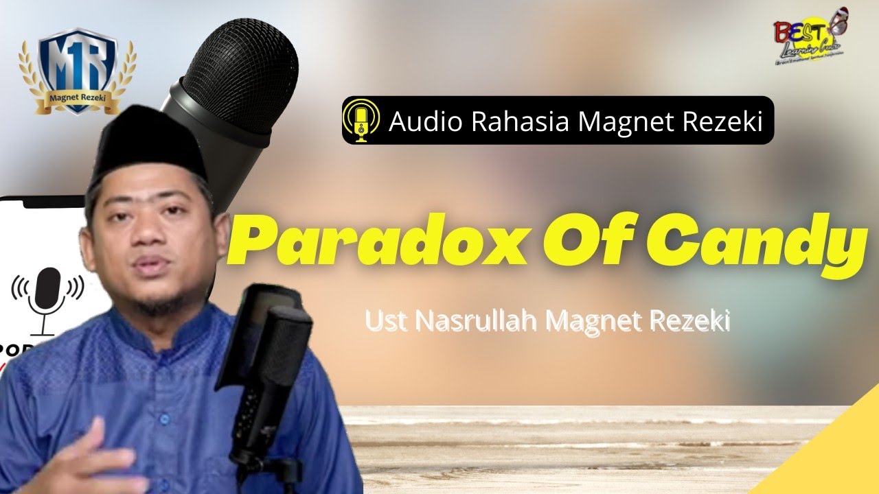 Paradox Of Candy  - Ust Nasrullah Magnet Rezeki (Audio Magnet Rezeki - Channel Telegram)