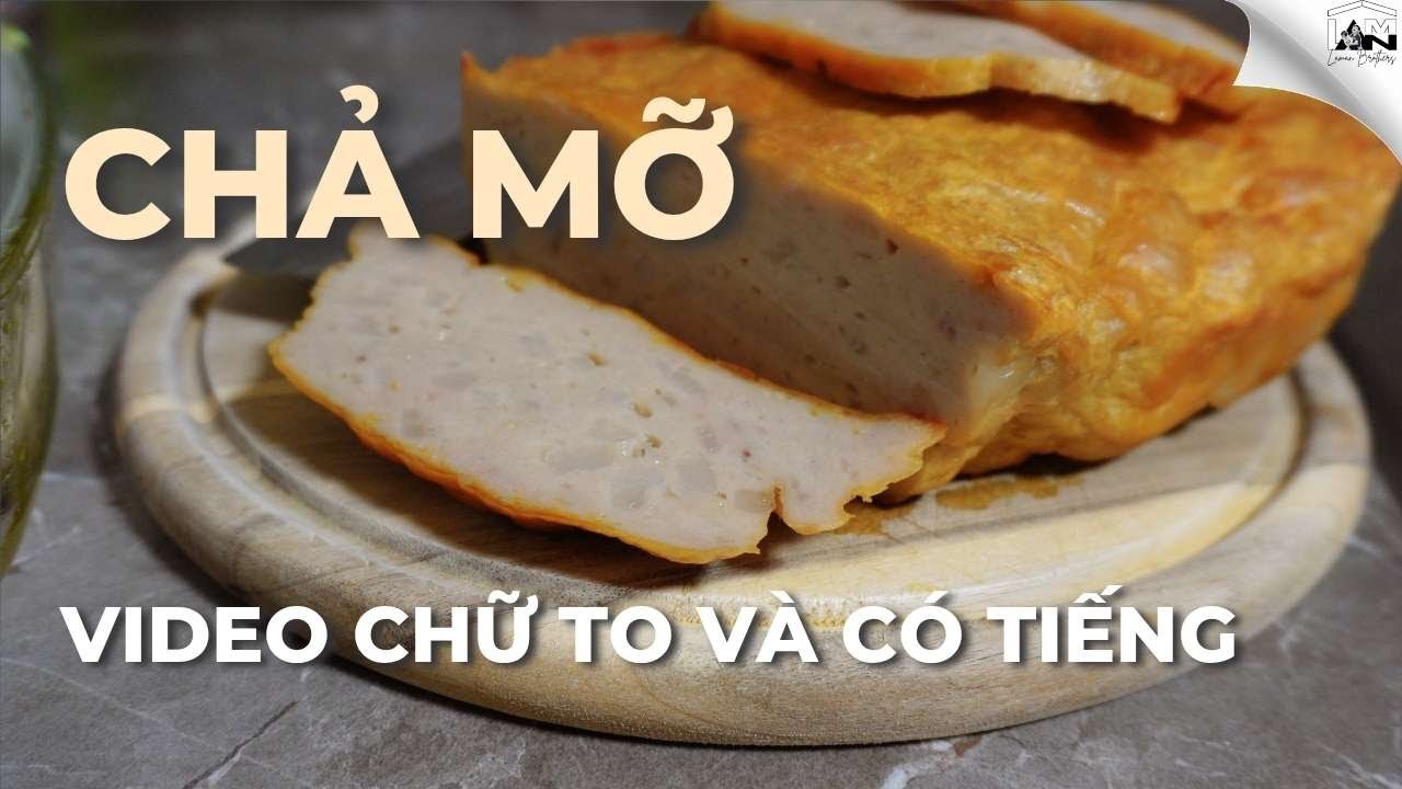 #9 Ở ĐỨC LÀM CHẢ MỠ SIÊU DAI, SIÊU NGON VỚI CÔNG THỨC ĐƠN GIẢN