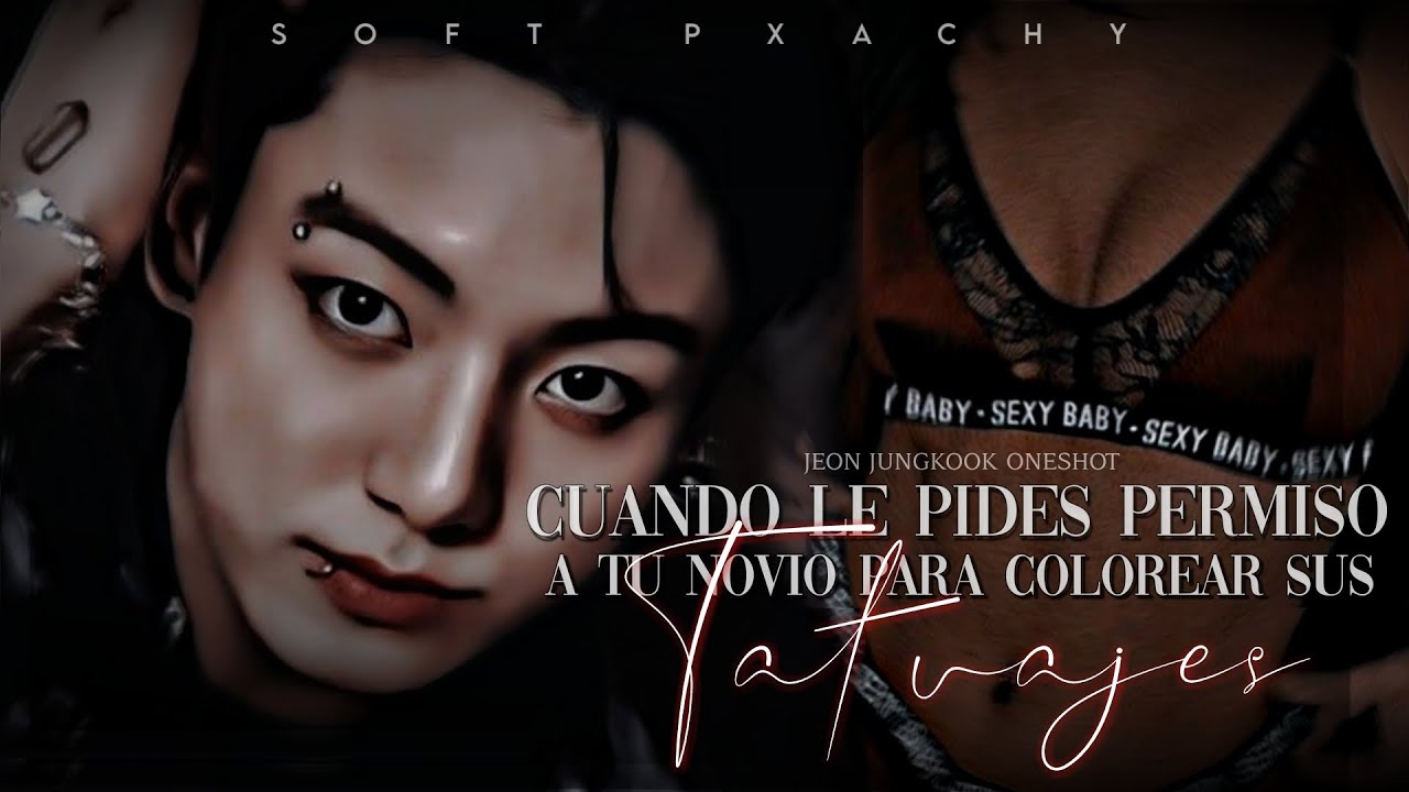 女 𝐉𝐊 ; ❝Cuando le pides permiso a tu novio para colorear sus tatuajes❞ ⌇ Cap. único