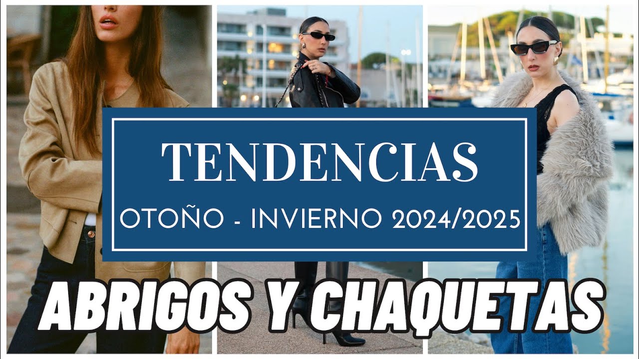 Tendencias de MODA otoño invierno 2024 2025 ABRIGOS Y CHAQUETAS - Qué se va a llevar