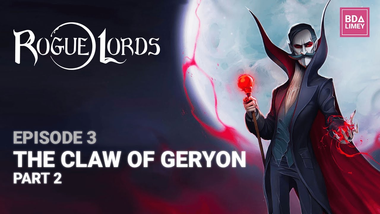 The Claw of Geryon Part 2 | Rogue Lords | Episode 3
