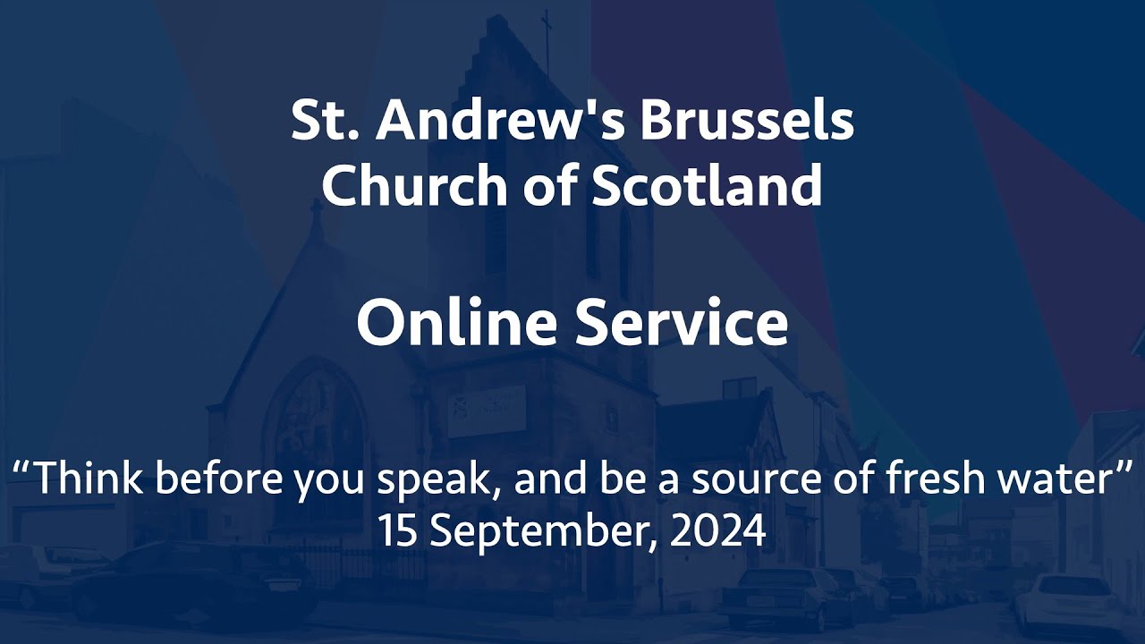 St Andrew's Church of Scotland, Brussels, online service, Sunday 15 September 2024