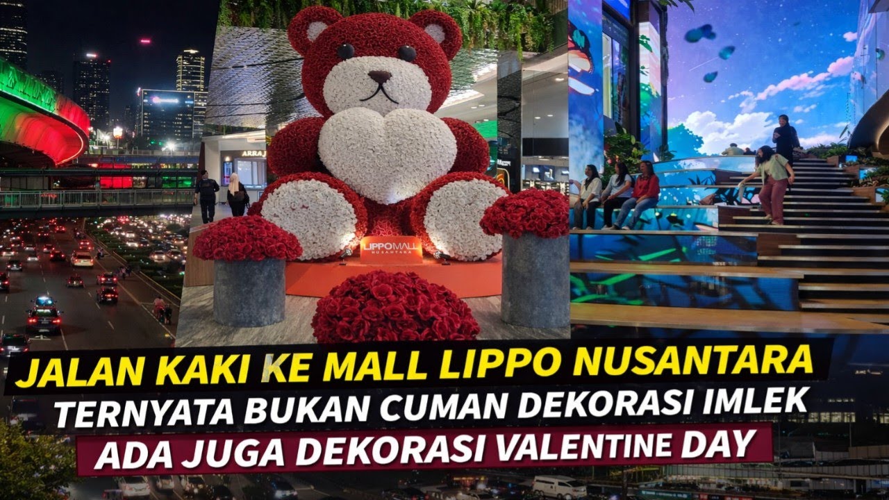 Jalan Kaki Ke Mall Lippo Nusantara Melihat Kemegahan Dan Dekorasi Valentine Day & Imlek 2026