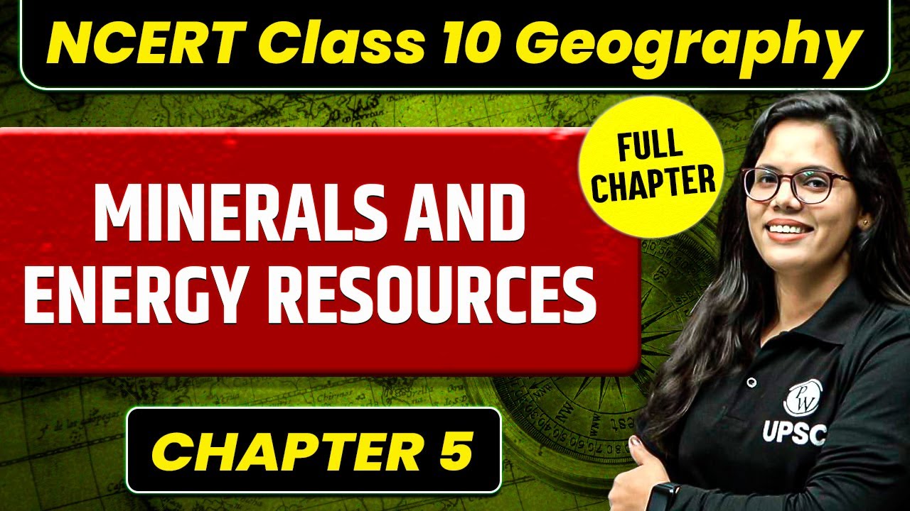 Minerals and Energy Resources | Chapter - 5 | Geography NCERT