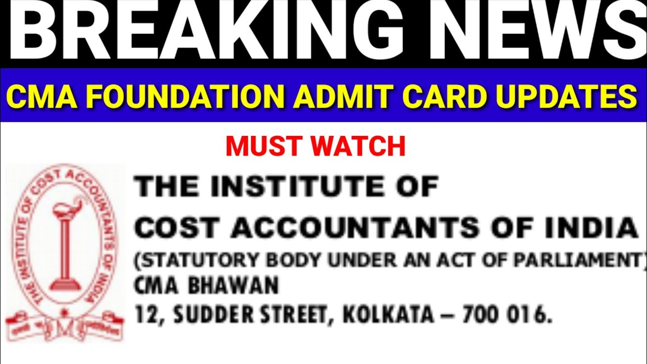 CMA Foundation Admit Card Regarding Very Important Updates || CMA Exam June 2022
