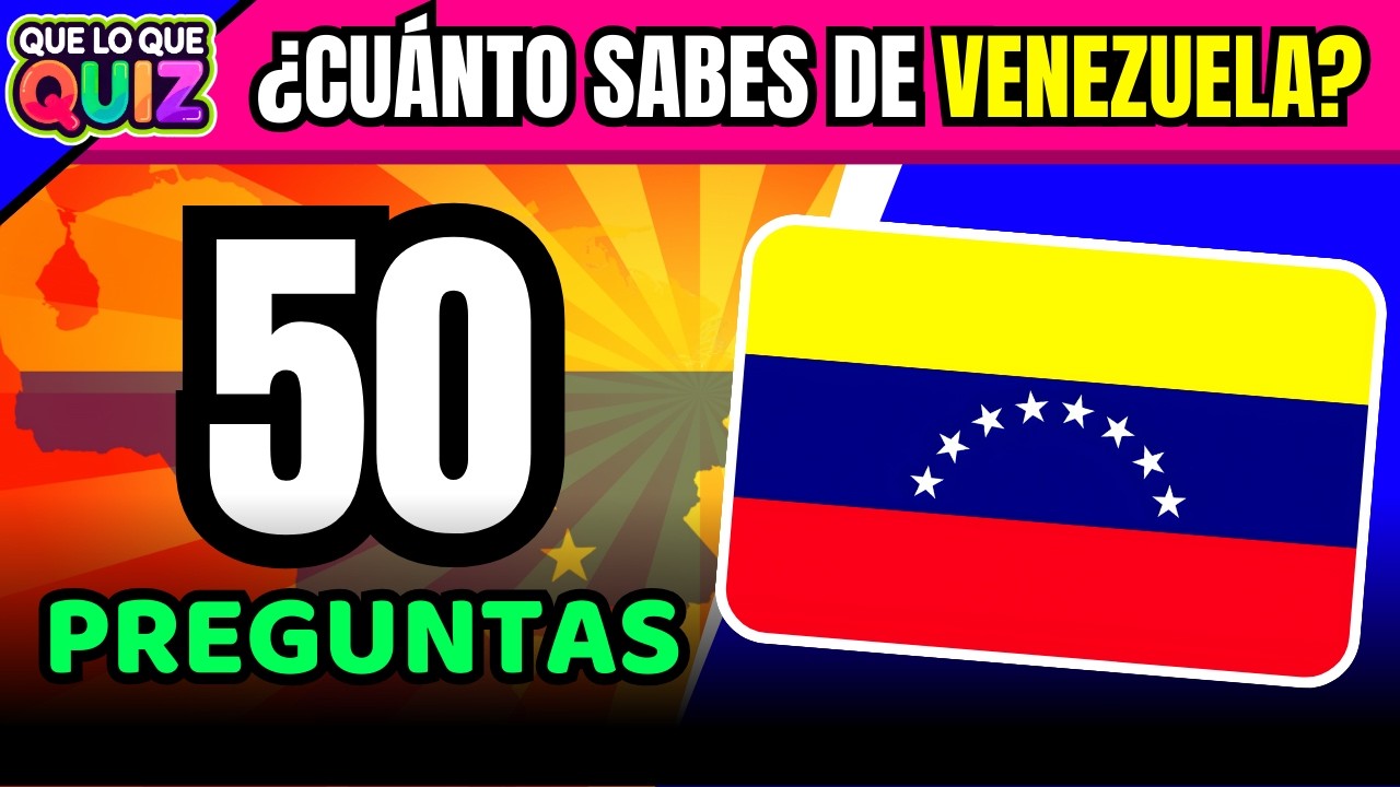 Adivina 50 preguntas sobre Venezuela 😍​ ¿QUÉ TAN VENEZOLANO ERES?  | QUIZ GAME