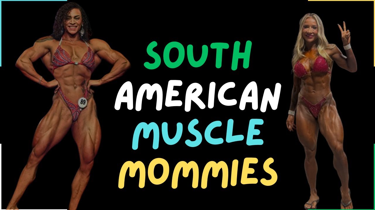 MUSCLE MOMMIES | South America