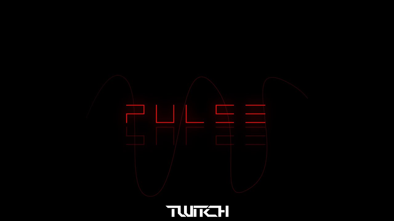 Twitch - P.U.L.S.E