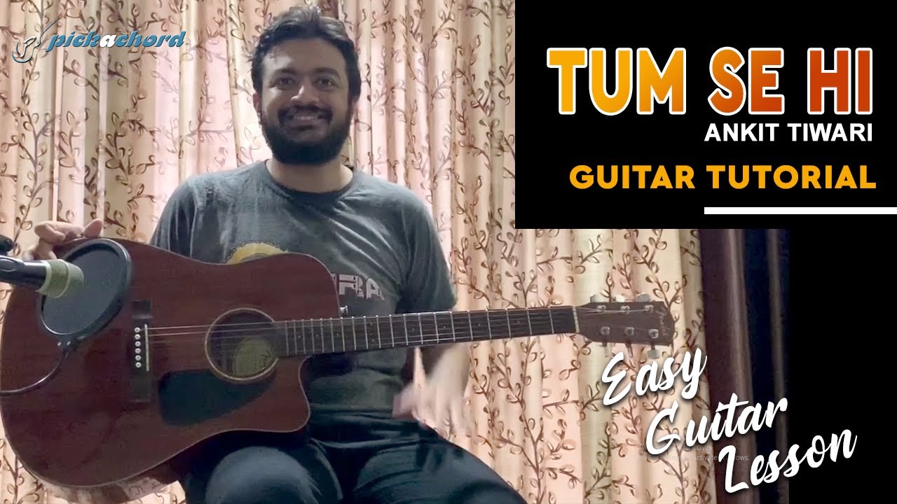 Tum Se Hi Guitar Tutorial | Easy Guitar Lesson | Ankit Tiwari | Sadak 2 | Pickachord
