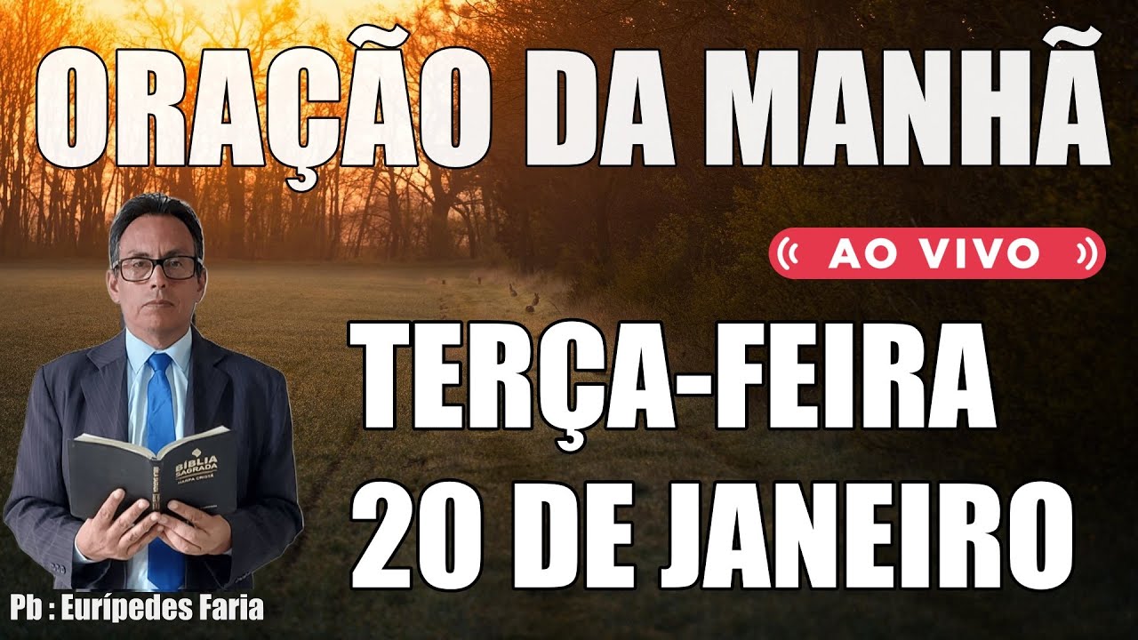 ORAÇÃO DA MANHÃ ( ao vivo ) TERÇA-FEIRA - 20 DE JANEIRO - DEIXE O SEU PEDIDO DE ORAÇÃO