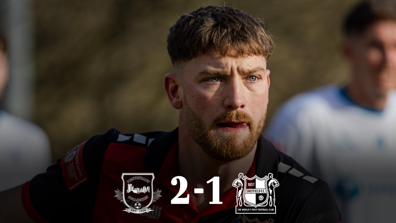 Match Highlights - Pontefract Collieries 2 - 1 Sheffield FC