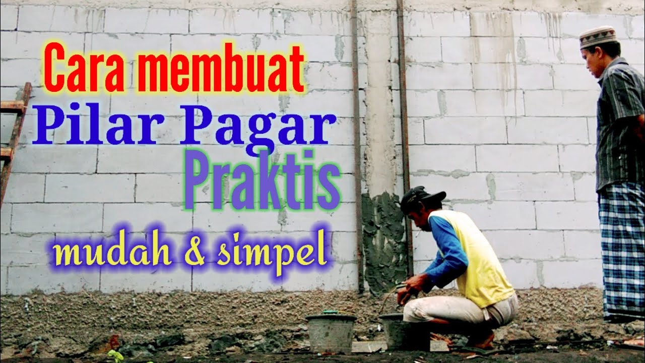 Tutorial cara membuat  Pilar Pagar Praktis Simpel  & Mudah  Kokoh