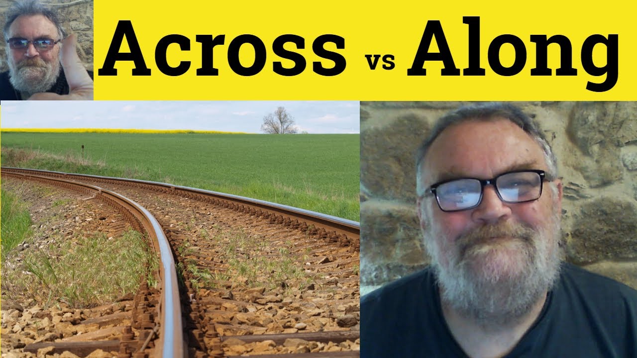 😎 Across vs Along Meaning - Along or Across Defined - Across and Along Examples - Along vs Across