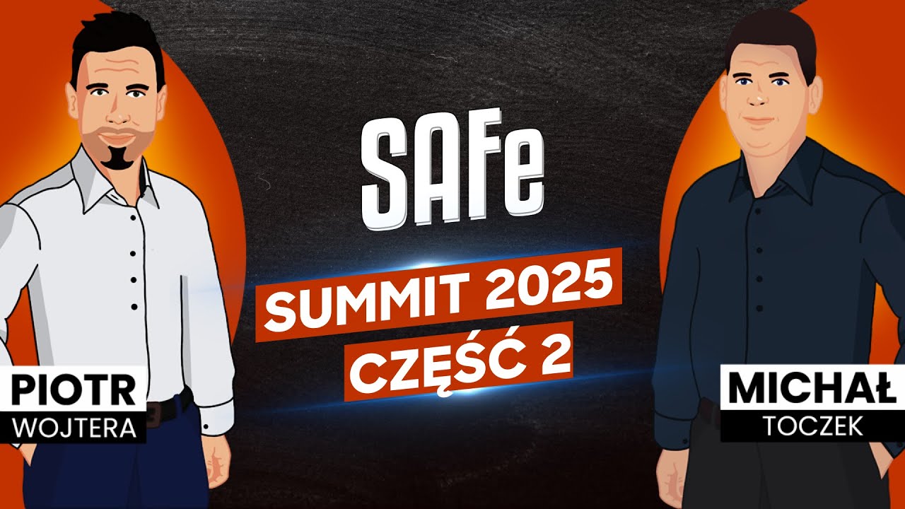 #47. SAFe Summit 2025 - cz. 2, prelekcje i networking