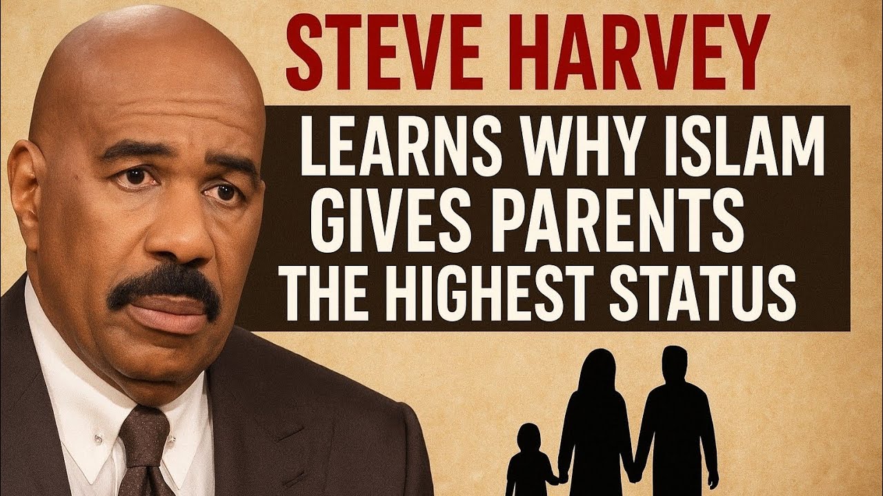 Steve Harvey learns why Islam gives parents the highest status 