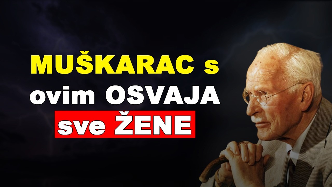 MUŠKARAC koji OVO posjeduje može imati SVAKU ženu - Carl Jung | Mudrost i Psihologija